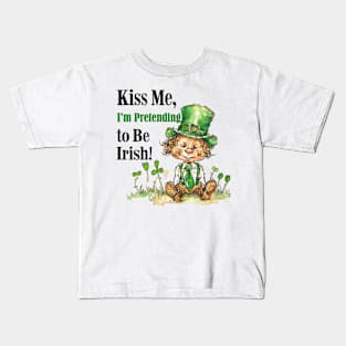 Kiss Me I'm Pretending o Be Irish Kids T-Shirt